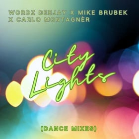 WORDZ DEEJAY X MIKE BRUBEK X CARLO MONTAGNÈR - CITY LIGHTS (DANCE MIXES)